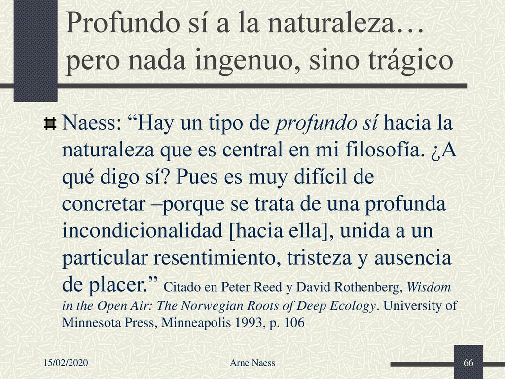 Profundo sí a la naturaleza… pero nada ingenuo, sino trágico