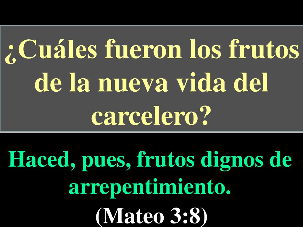 ¿Cuáles fueron los frutos de la nueva vida del carcelero