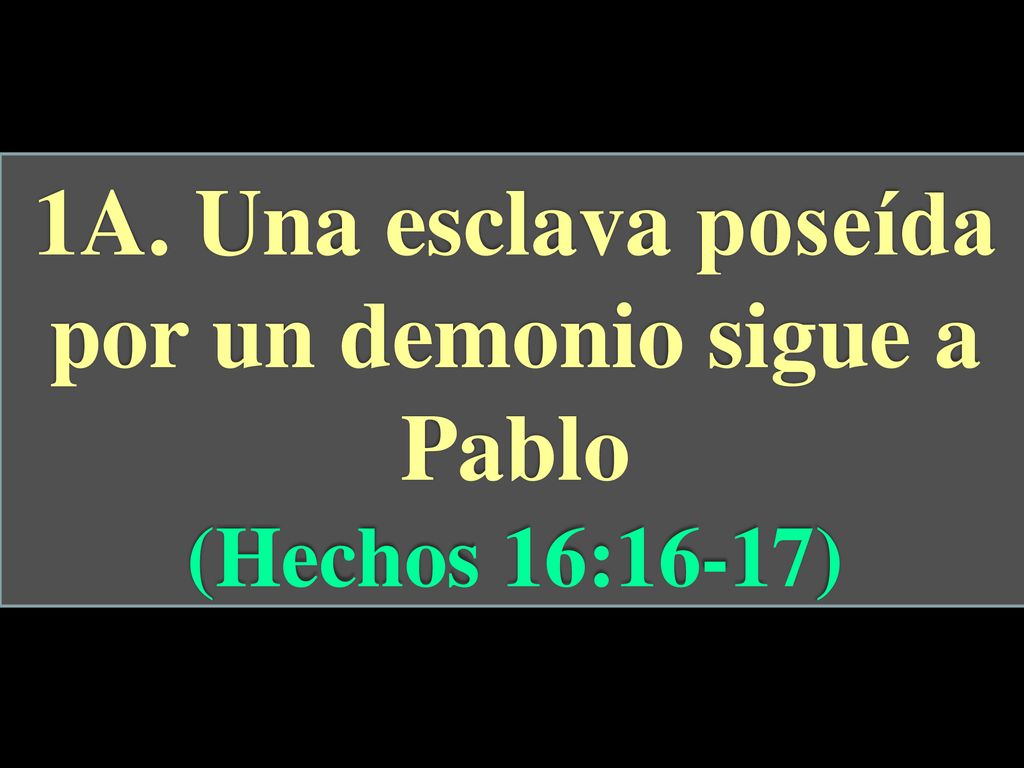1A. Una esclava poseída por un demonio sigue a Pablo
