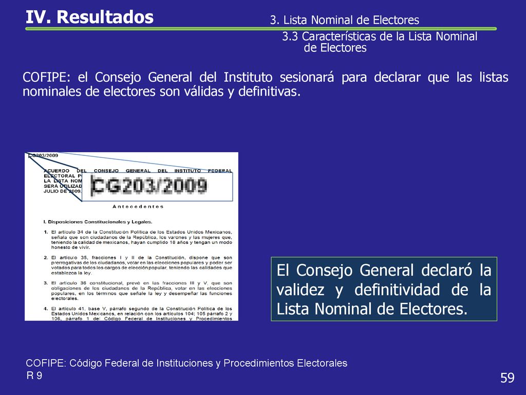 IV. Resultados 3. Lista Nominal de Electores. 3.3 Características de la Lista Nominal de Electores.