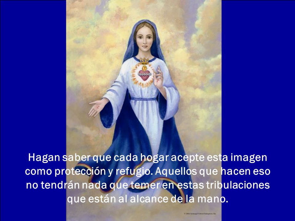 Hagan saber que cada hogar acepte esta imagen como protección y refugio.