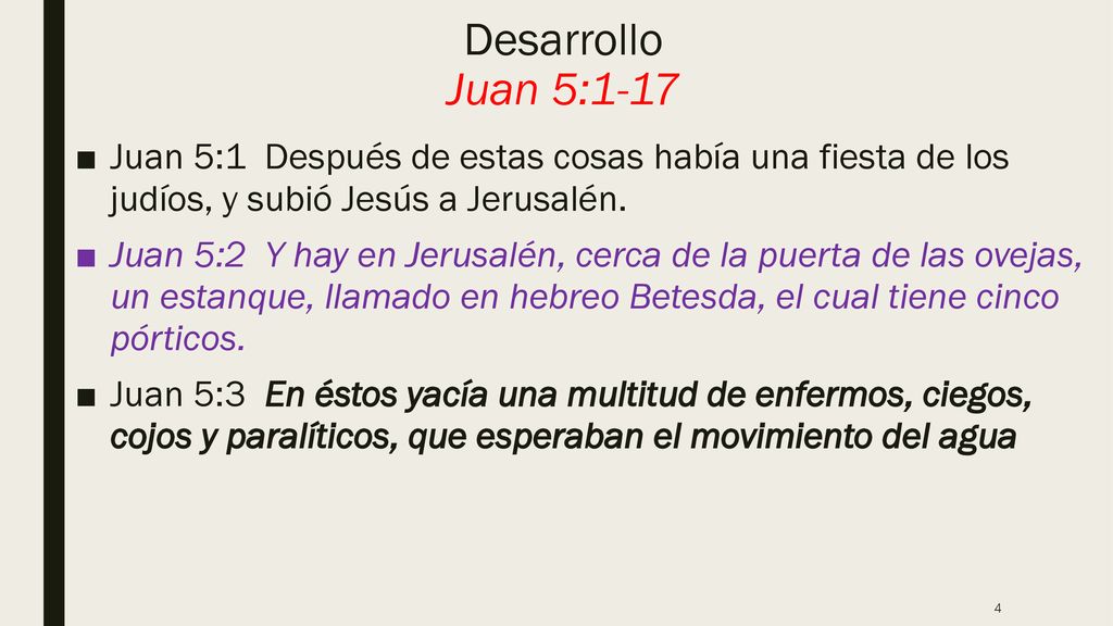 Desarrollo Juan 5:1-17 Juan 5:1 Después de estas cosas había una fiesta de los judíos, y subió Jesús a Jerusalén.