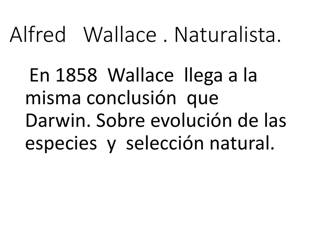 Alfred Wallace . Naturalista.