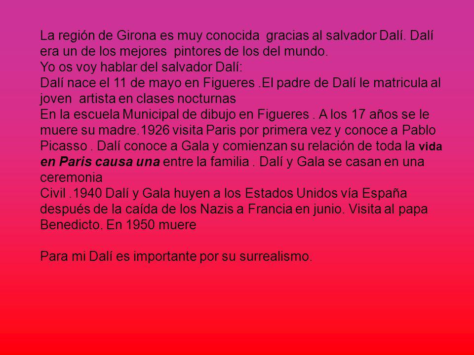 La región de Girona es muy conocida gracias al salvador Dalí
