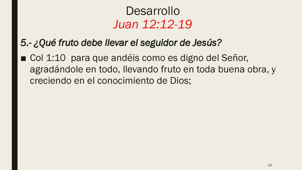 Desarrollo Juan 12: ¿Qué fruto debe llevar el seguidor de Jesús