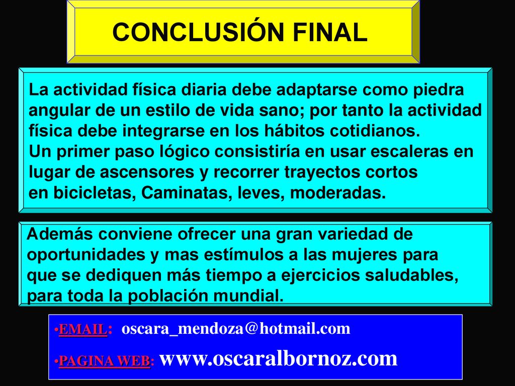 CONCLUSIÓN FINAL La actividad física diaria debe adaptarse como piedra