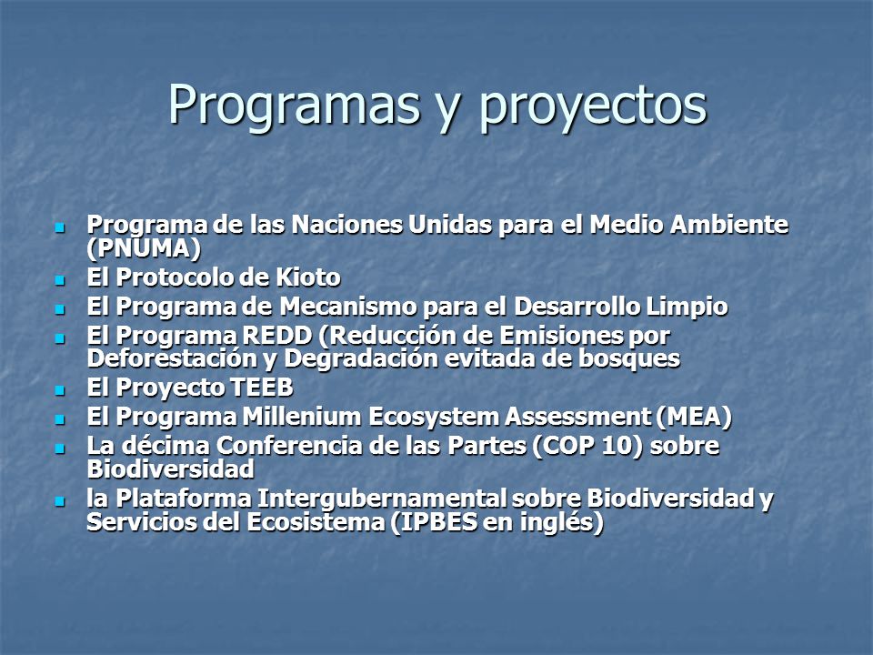 Programas y proyectos Programa de las Naciones Unidas para el Medio Ambiente (PNUMA) El Protocolo de Kioto.