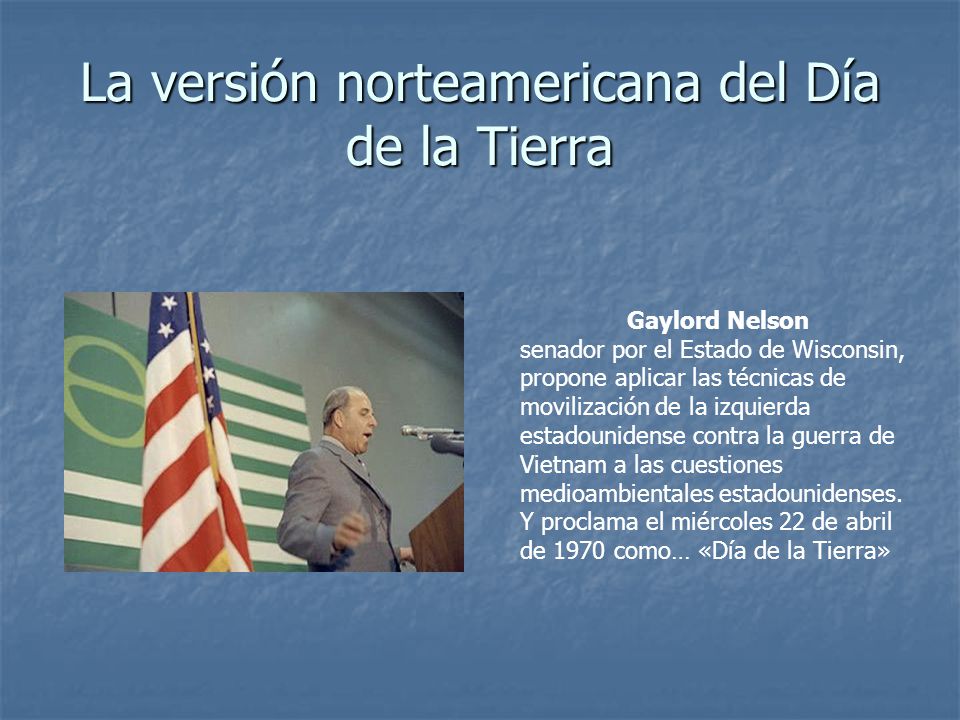 La versión norteamericana del Día de la Tierra