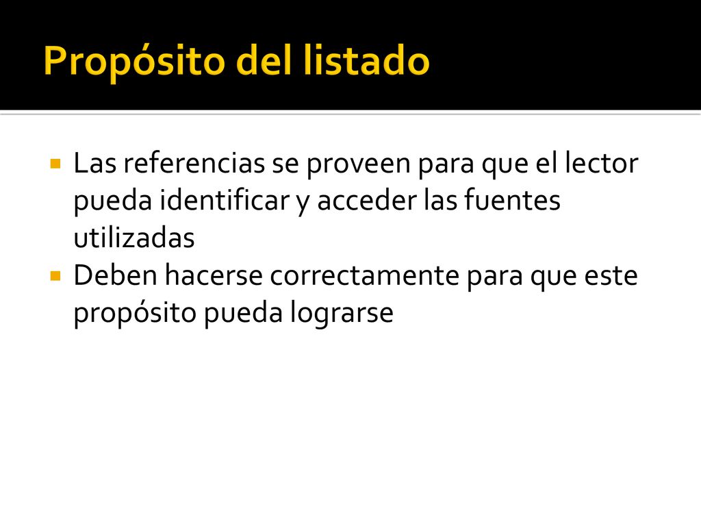 Propósito del listado Las referencias se proveen para que el lector pueda identificar y acceder las fuentes utilizadas.