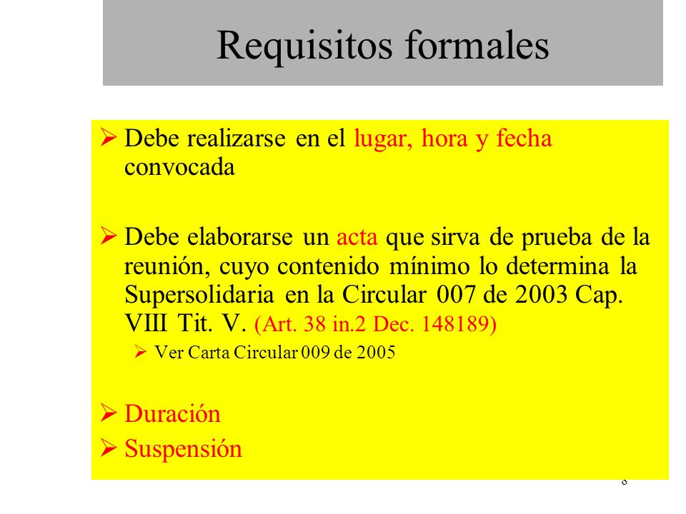 Requisitos formales Debe realizarse en el lugar, hora y fecha convocada.