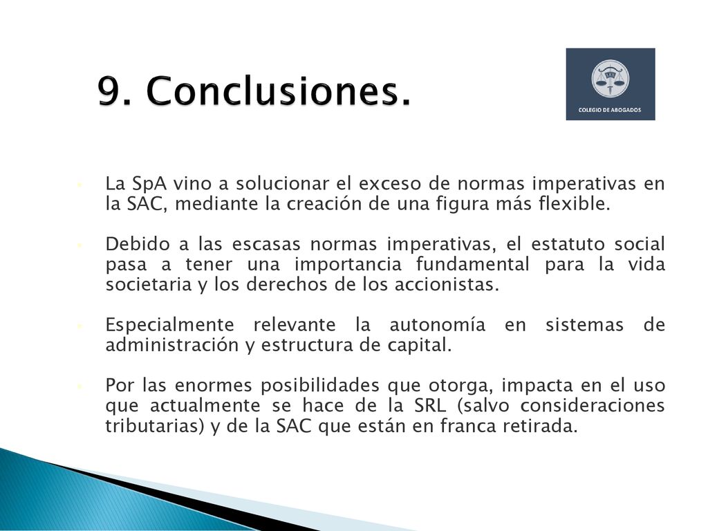 9. Conclusiones. La SpA vino a solucionar el exceso de normas imperativas en la SAC, mediante la creación de una figura más flexible.