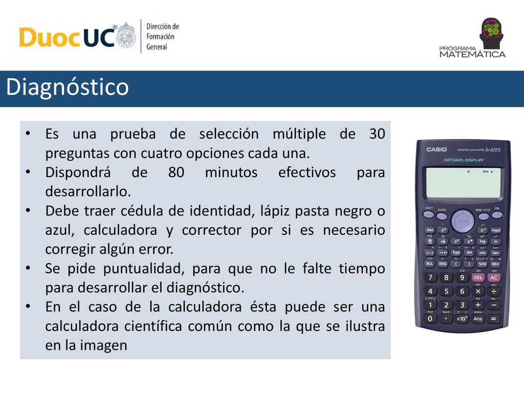 Diagnóstico Es una prueba de selección múltiple de 30 preguntas con cuatro opciones cada una. Dispondrá de 80 minutos efectivos para desarrollarlo.