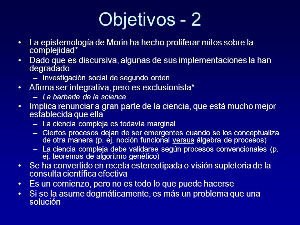 Objetivos - 2 La epistemología de Morin ha hecho proliferar mitos sobre la complejidad*