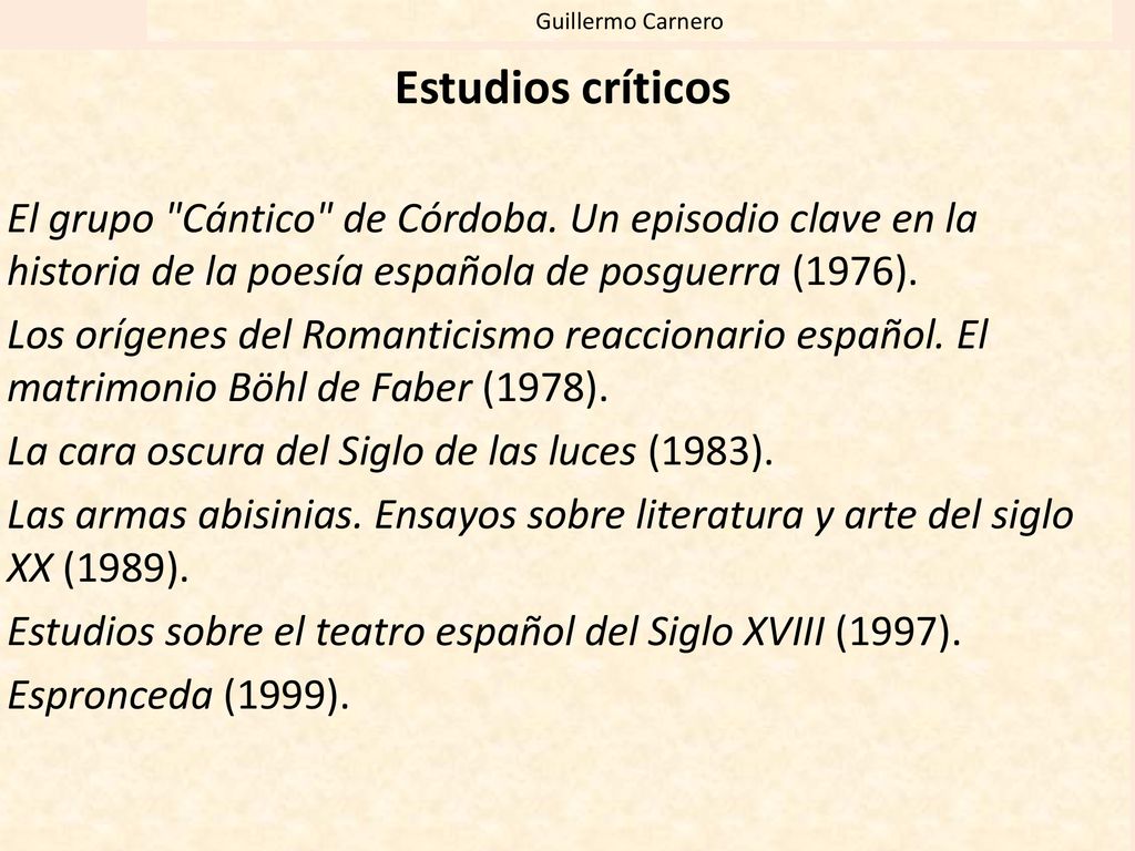 Guillermo Carnero Estudios críticos. El grupo Cántico de Córdoba. Un episodio clave en la historia de la poesía española de posguerra (1976).