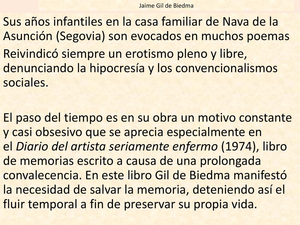 Jaime Gil de Biedma Sus años infantiles en la casa familiar de Nava de la Asunción (Segovia) son evocados en muchos poemas.