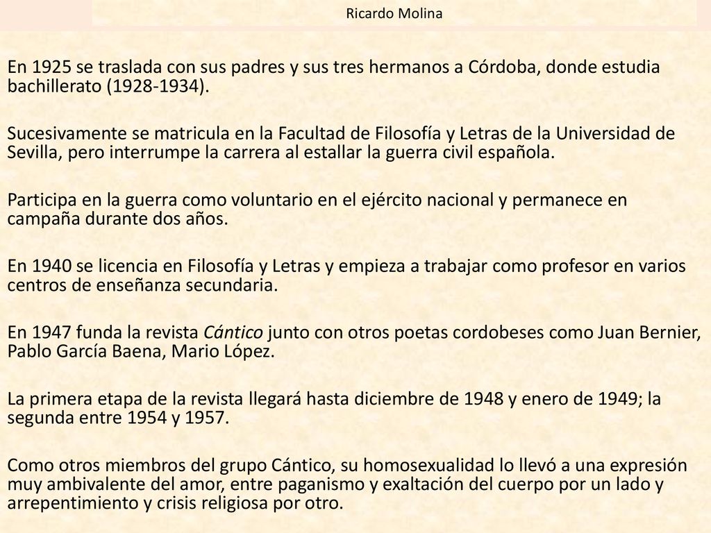 Ricardo Molina En 1925 se traslada con sus padres y sus tres hermanos a Córdoba, donde estudia bachillerato ( ).