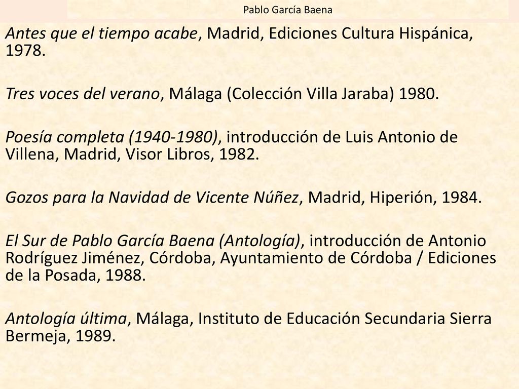 Antes que el tiempo acabe, Madrid, Ediciones Cultura Hispánica, 1978.
