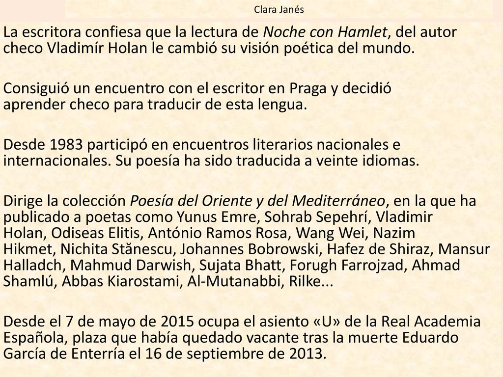 Clara Janés La escritora confiesa que la lectura de Noche con Hamlet, del autor checo Vladimír Holan le cambió su visión poética del mundo.