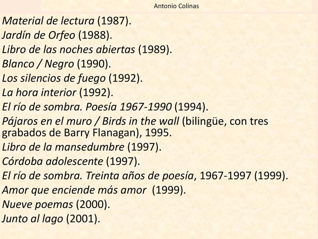Libro de las noches abiertas (1989). Blanco / Negro (1990).