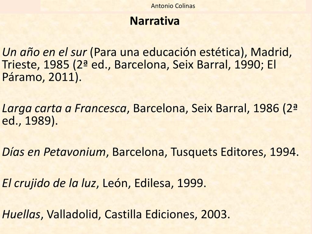 Larga carta a Francesca, Barcelona, Seix Barral, 1986 (2ª ed., 1989).