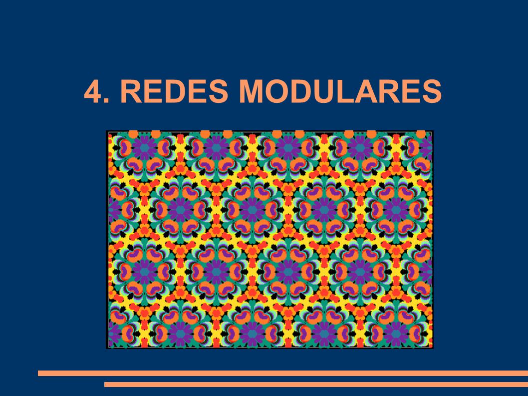 4. REDES MODULARES