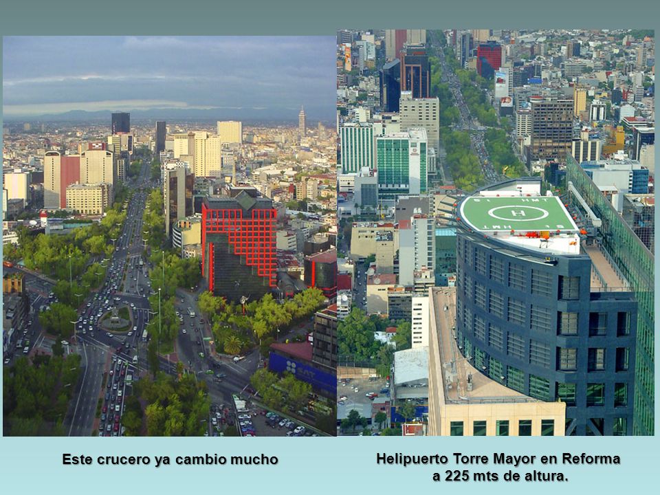 Este crucero ya cambio mucho Helipuerto Torre Mayor en Reforma