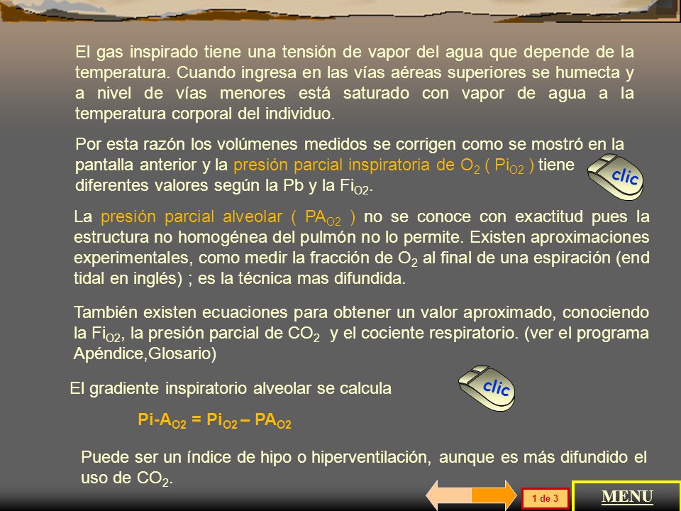 El gradiente inspiratorio alveolar se calcula Pi-AO2 = PiO2 – PAO2
