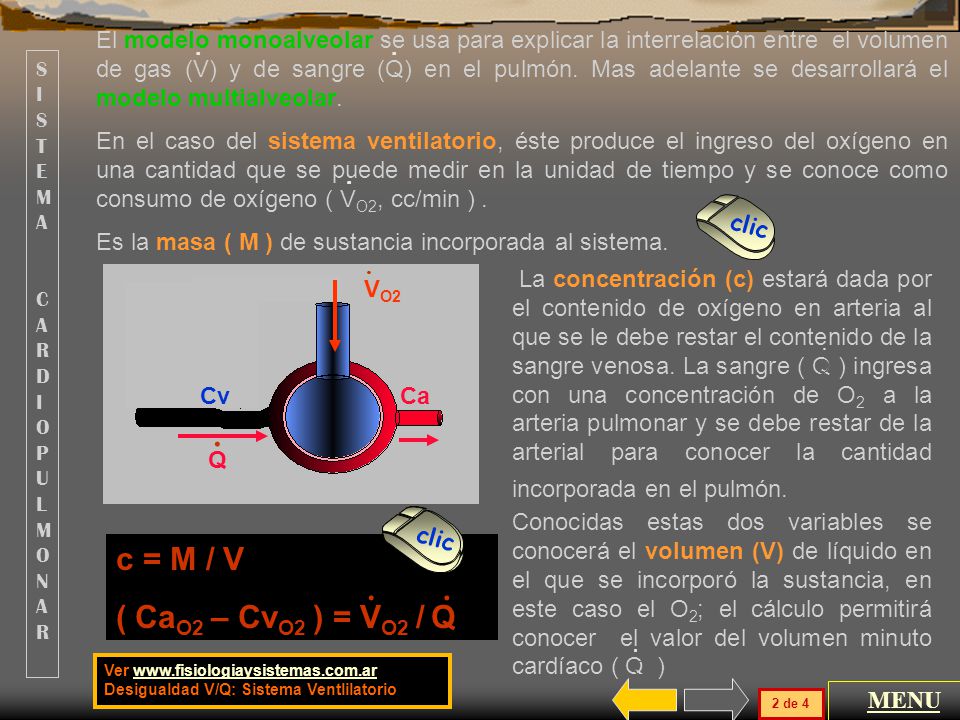 . . . c = M / V ( CaO2 – CvO2 ) = VO2 / Q . V = c * M