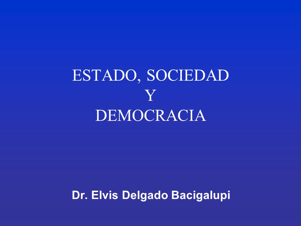 ESTADO, SOCIEDAD Y DEMOCRACIA
