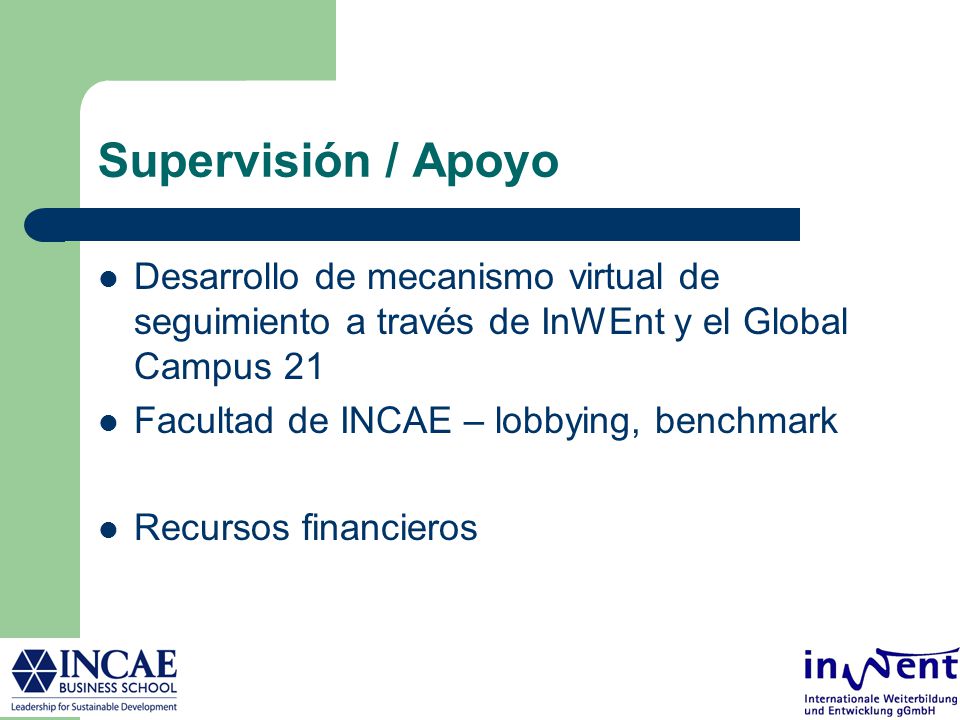 Supervisión / Apoyo Desarrollo de mecanismo virtual de seguimiento a través de InWEnt y el Global Campus 21.