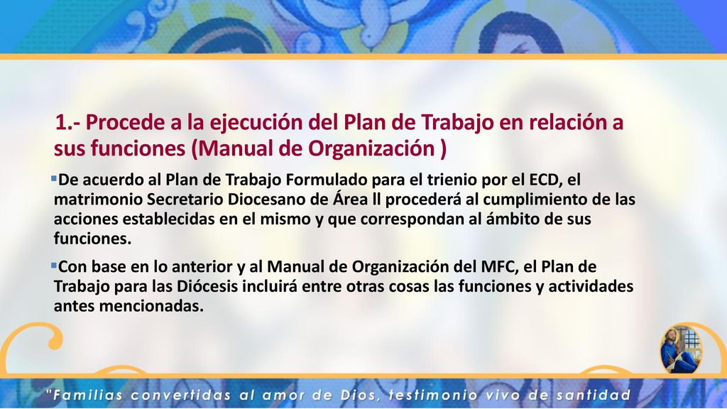 1.- Procede a la ejecución del Plan de Trabajo en relación a sus funciones (Manual de Organización )