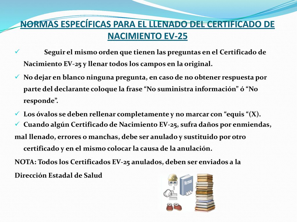 NORMAS ESPECÍFICAS PARA EL LLENADO DEL CERTIFICADO DE NACIMIENTO EV-25