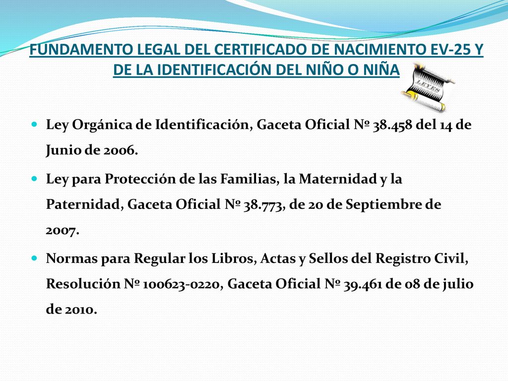 FUNDAMENTO LEGAL DEL CERTIFICADO DE NACIMIENTO EV-25 Y DE LA IDENTIFICACIÓN DEL NIÑO O NIÑA
