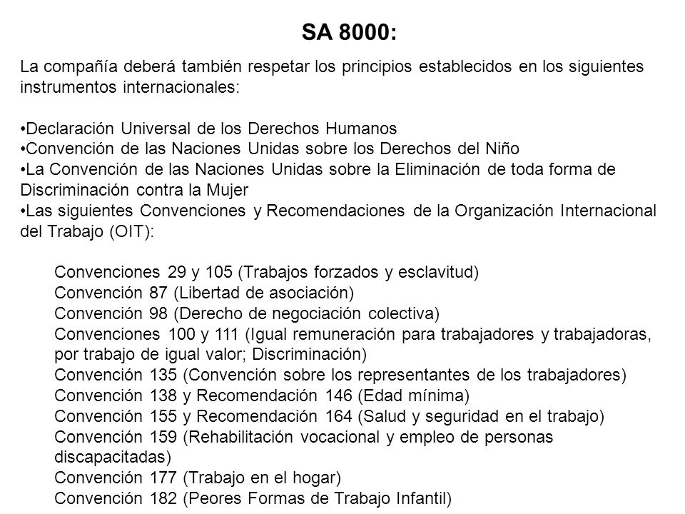 SA 8000: La compañía deberá también respetar los principios establecidos en los siguientes instrumentos internacionales: