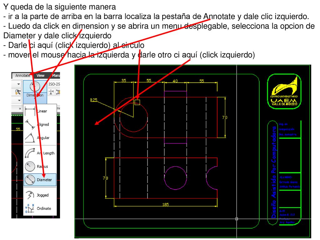 Y queda de la siguiente manera - ir a la parte de arriba en la barra localiza la pestaña de Annotate y dale clic izquierdo.