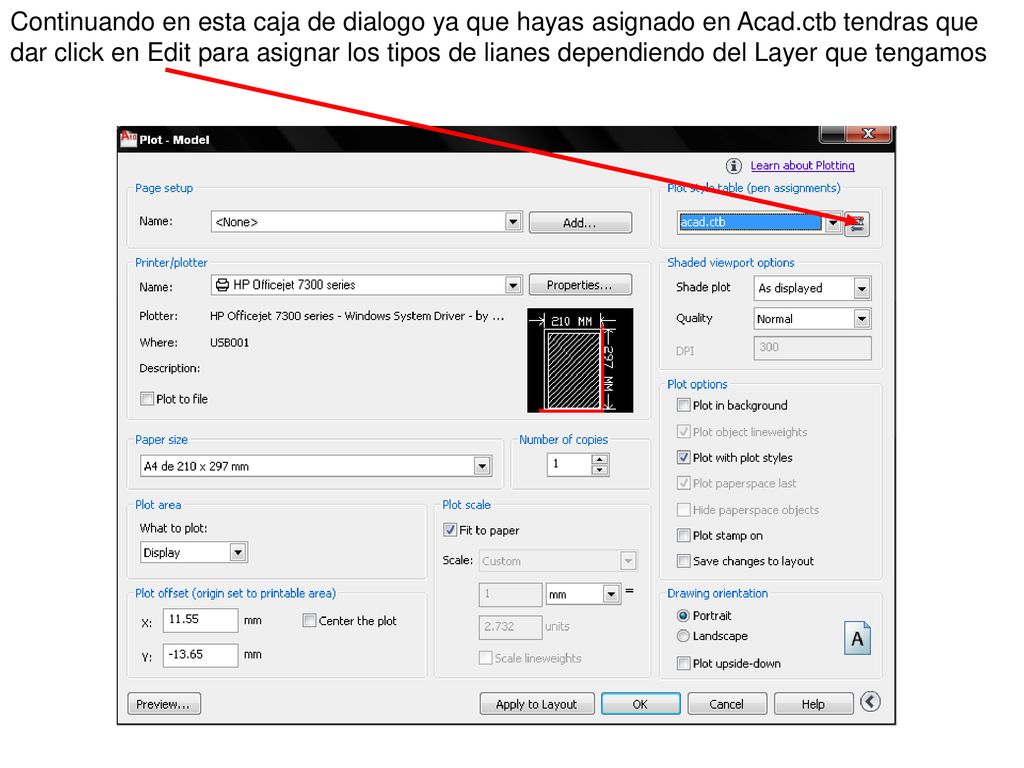 Continuando en esta caja de dialogo ya que hayas asignado en Acad