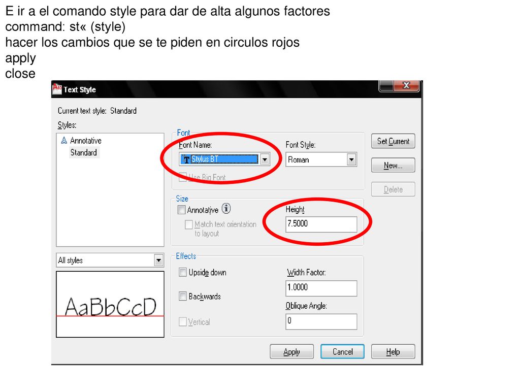 E ir a el comando style para dar de alta algunos factores command: st« (style) hacer los cambios que se te piden en circulos rojos apply