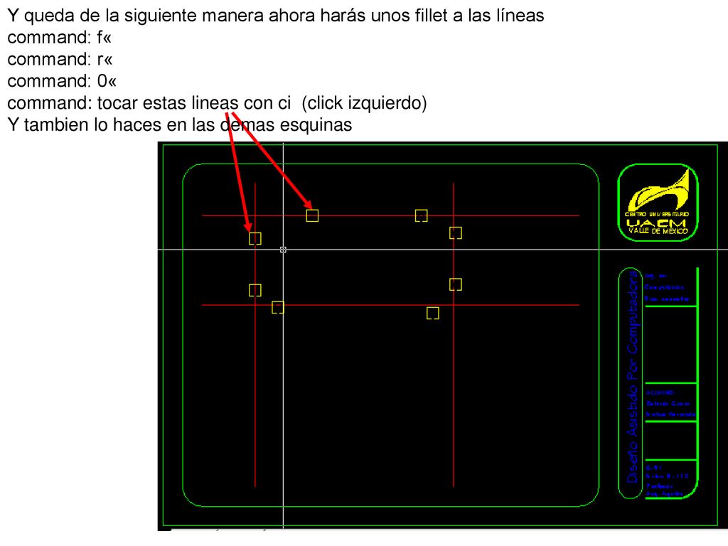 Y queda de la siguiente manera ahora harás unos fillet a las líneas command: f« command: r« command: 0« command: tocar estas lineas con ci (click izquierdo)