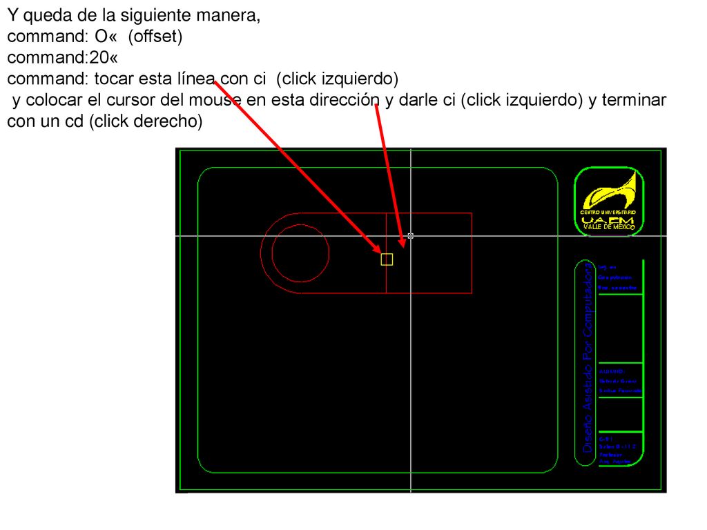 Y queda de la siguiente manera, command: O« (offset) command:20« command: tocar esta línea con ci (click izquierdo) y colocar el cursor del mouse en esta dirección y darle ci (click izquierdo) y terminar con un cd (click derecho)