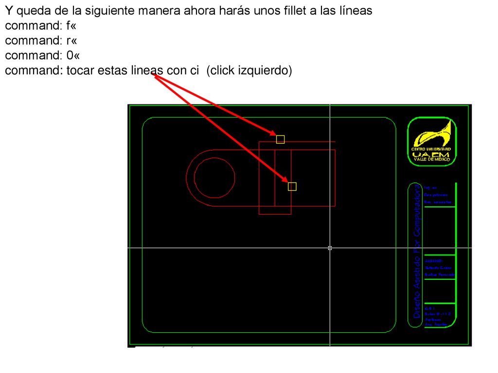Y queda de la siguiente manera ahora harás unos fillet a las líneas command: f« command: r« command: 0« command: tocar estas lineas con ci (click izquierdo)