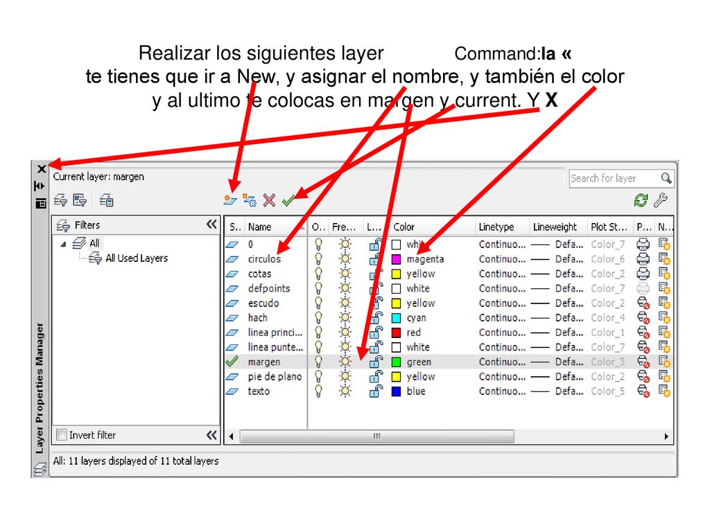 Realizar los siguientes layer Command:la « te tienes que ir a New, y asignar el nombre, y también el color y al ultimo te colocas en margen y current.