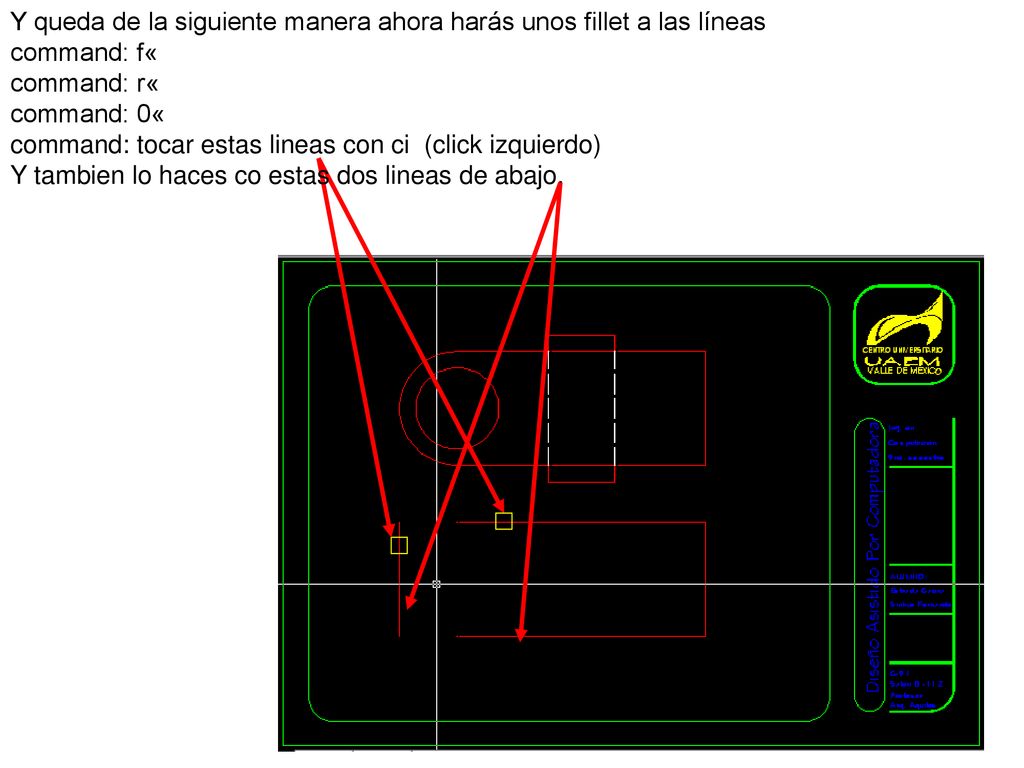 Y queda de la siguiente manera ahora harás unos fillet a las líneas command: f« command: r« command: 0« command: tocar estas lineas con ci (click izquierdo)