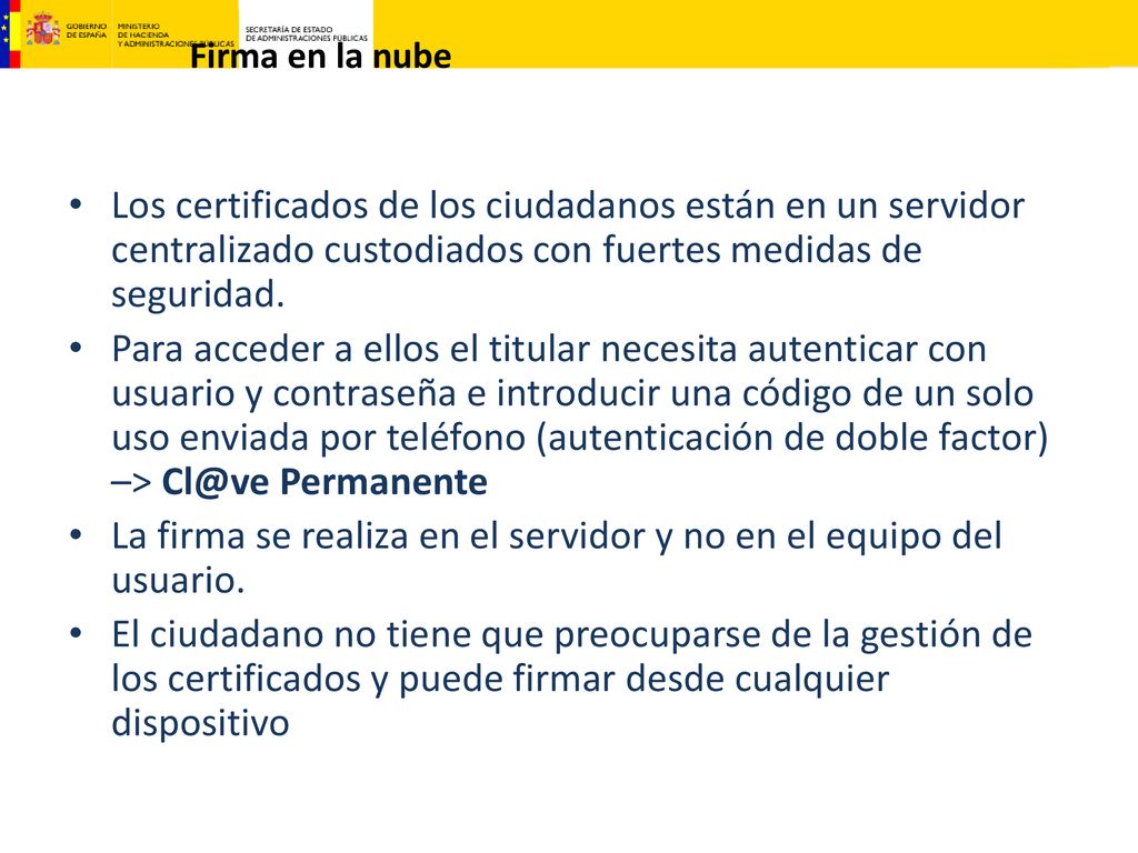 La firma se realiza en el servidor y no en el equipo del usuario.
