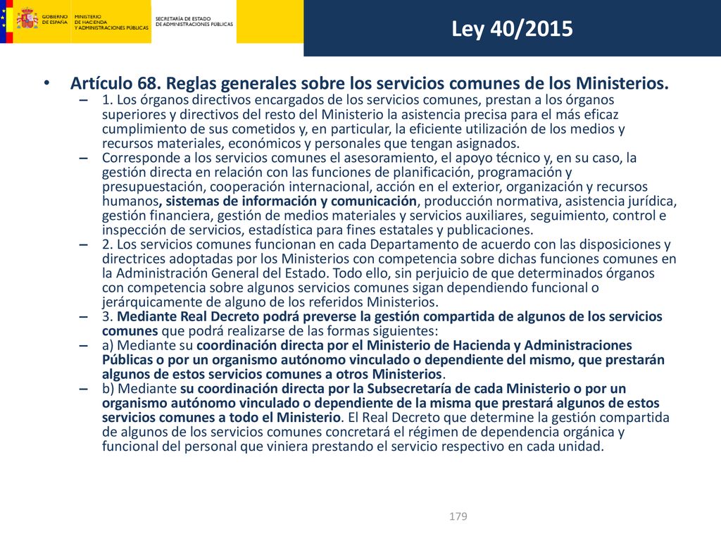 Ley 40/2015 Artículo 68. Reglas generales sobre los servicios comunes de los Ministerios.