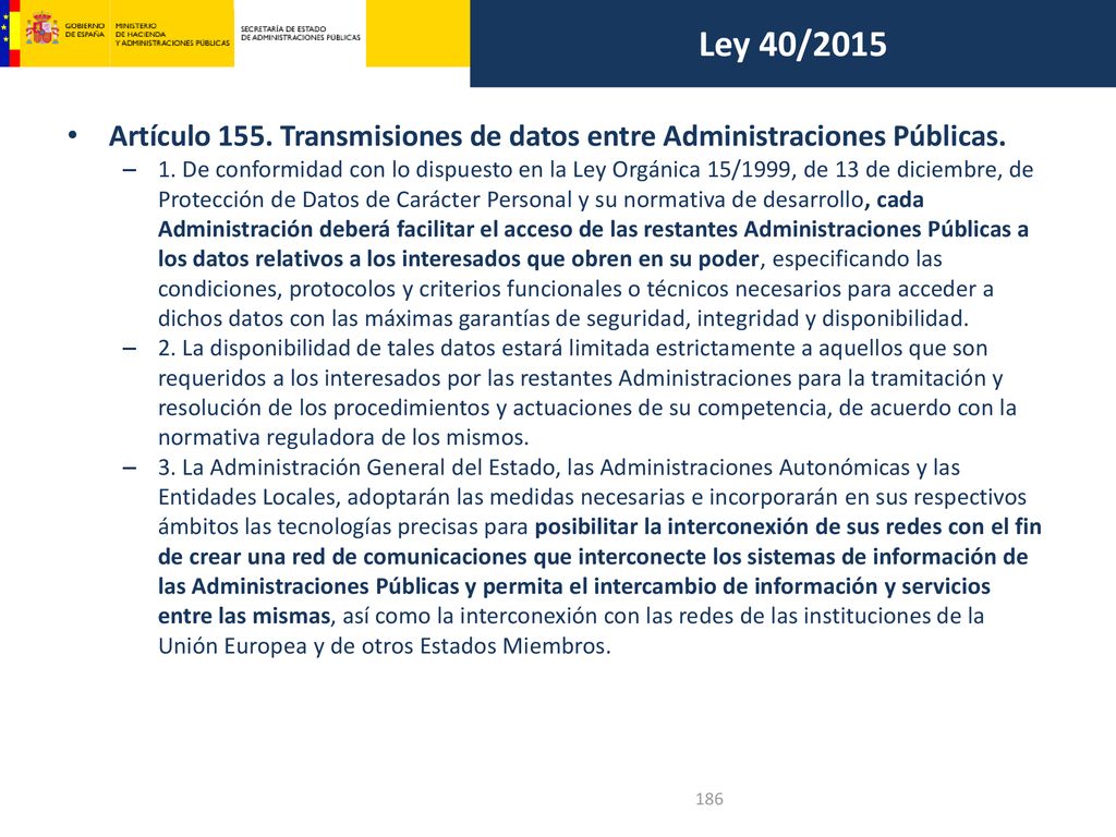 Ley 40/2015 Artículo 155. Transmisiones de datos entre Administraciones Públicas.