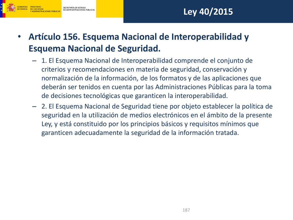 Ley 40/2015 Artículo 156. Esquema Nacional de Interoperabilidad y Esquema Nacional de Seguridad.