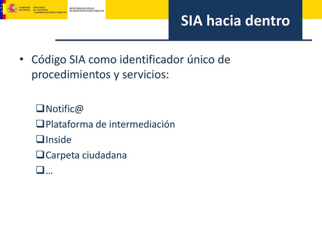SIA hacia dentro Código SIA como identificador único de procedimientos y servicios: Plataforma de intermediación.
