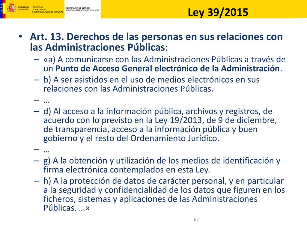 Ley 39/2015 Art. 13. Derechos de las personas en sus relaciones con las Administraciones Públicas: