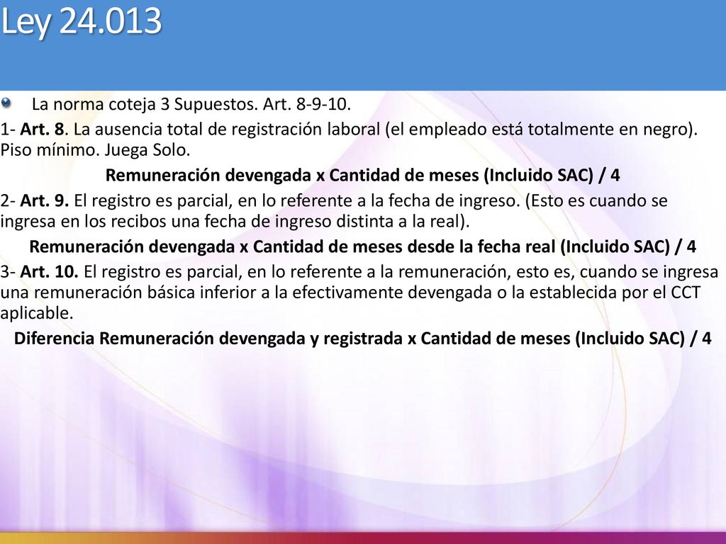 Remuneración devengada x Cantidad de meses (Incluido SAC) / 4
