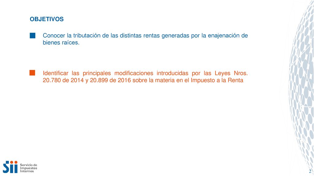 Conocer la tributación de las distintas rentas generadas por la enajenación de bienes raíces.